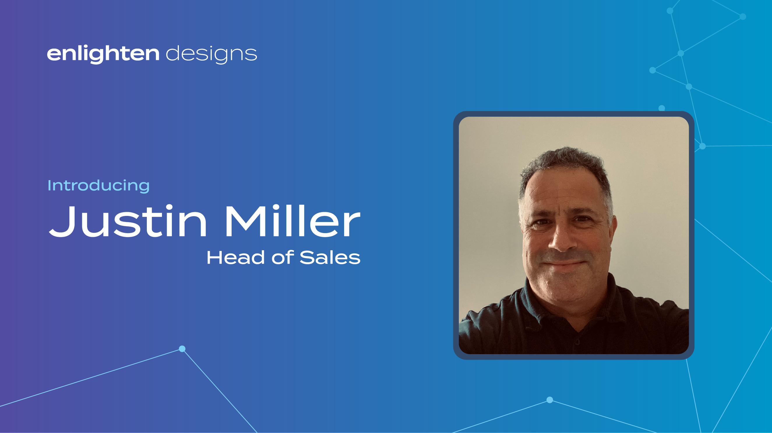 Introducing Justin Miller - Head of Sales