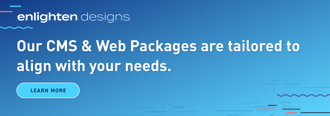 Our CMS & Web packages are tailored to align with your needs. 