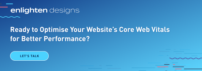 Ready to optimise your website's Core Web Vitals for better performance?